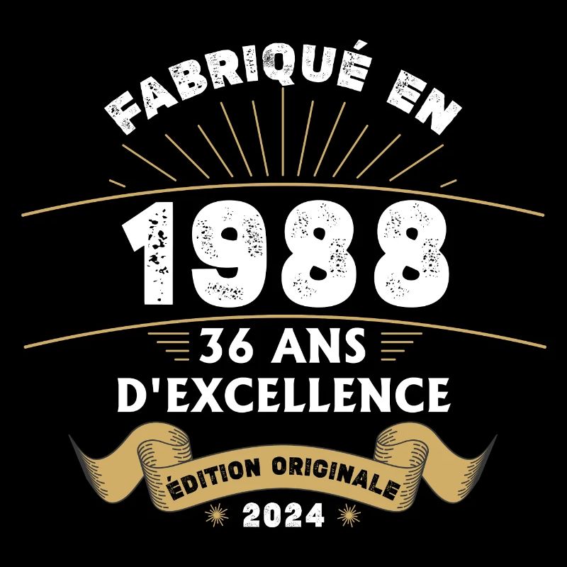 Fabriqué en 1988 36 ans d'excellence originale