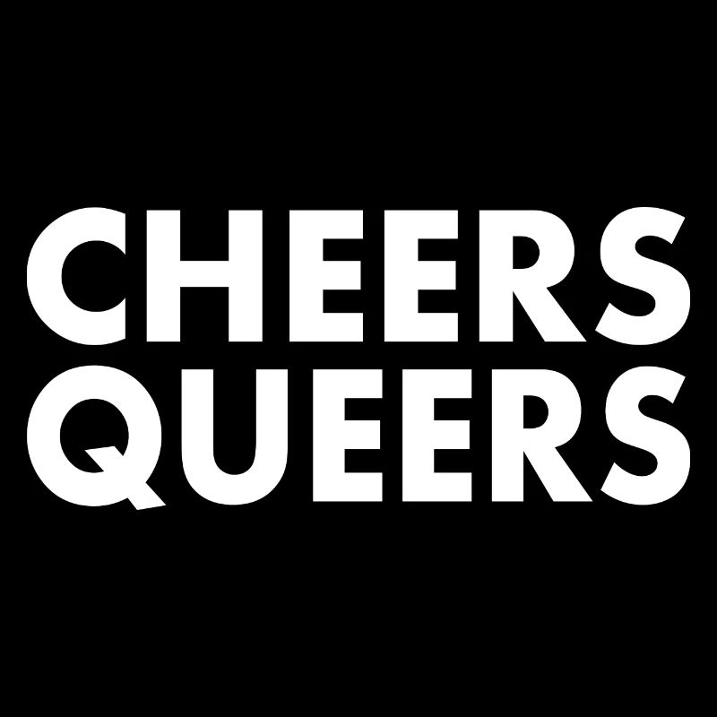 Cheers queers