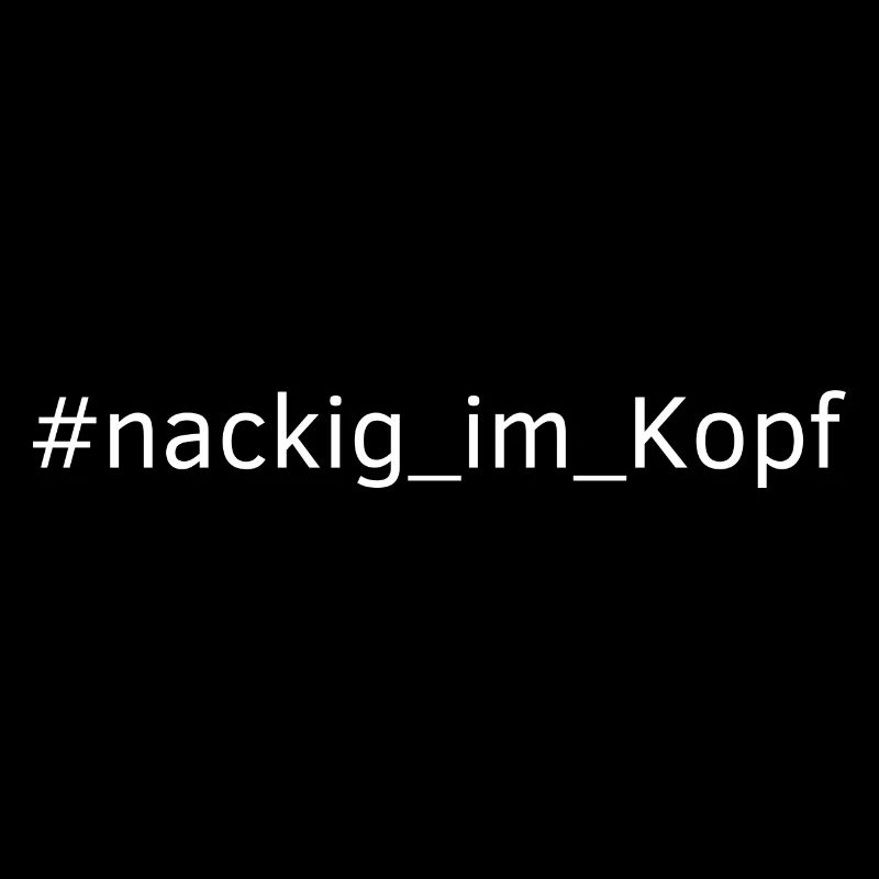 nackig im Kopf