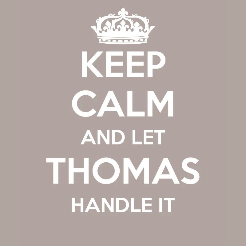 Keep Calm Handle It - First Name Name Funny Thomas