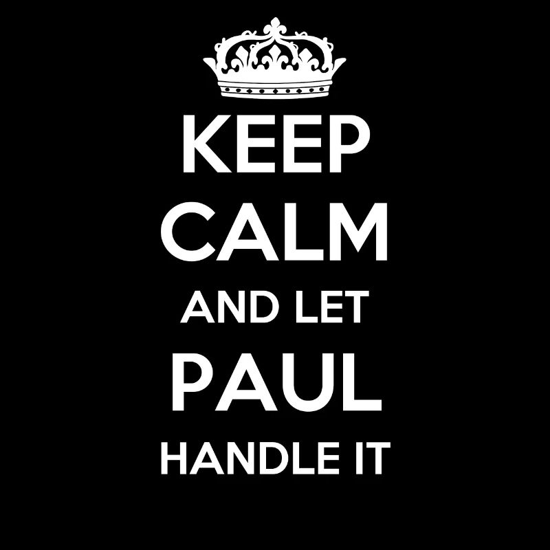 Keep Calm Handle It - Vorname Name Lustiges Paul