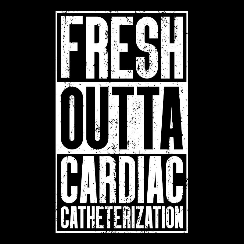 Fresh from Outta - Cardiac Catheterization