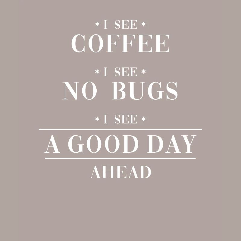 Coffee No Bugs Good Day Developer Coder