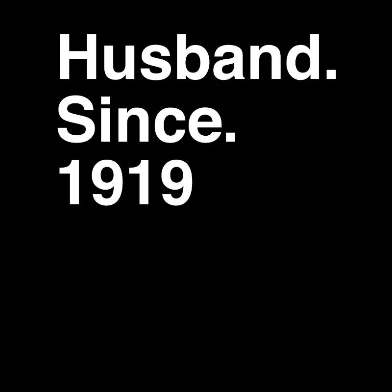 Anniversary Husband Since 1919 Wedding
