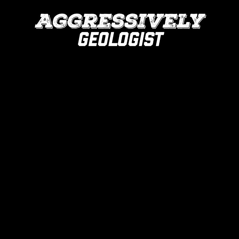 aggressively geologist