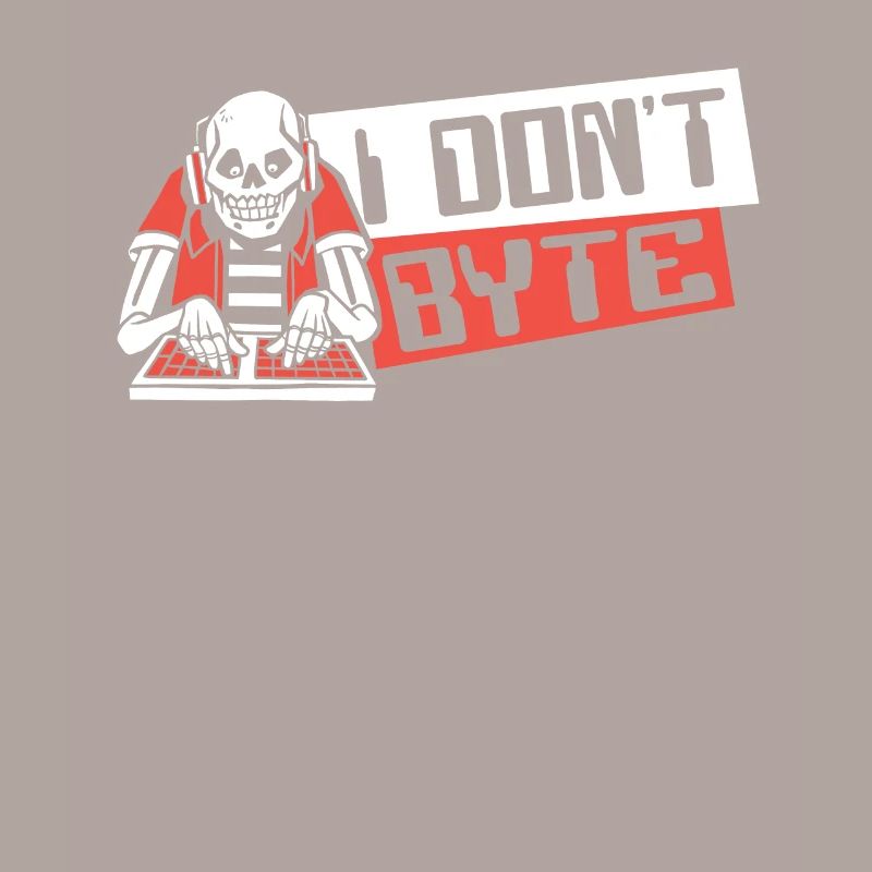 I Don't Byte Software Engineer Developer Coder