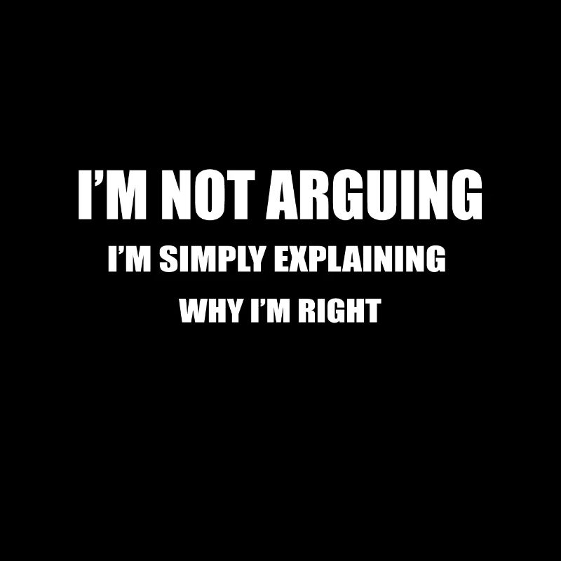 I'm Not Arguing