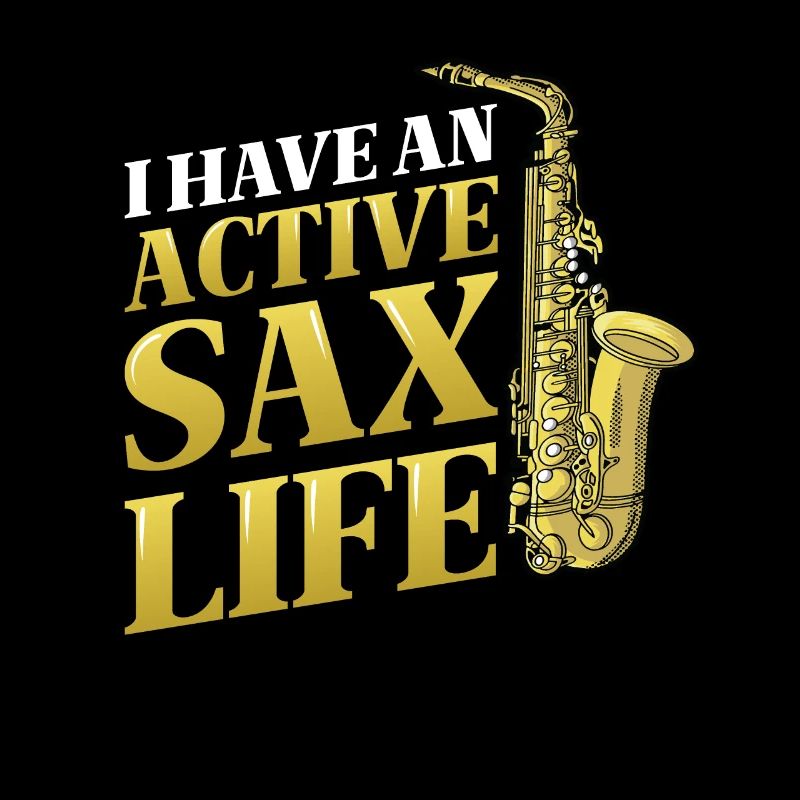 I have an active sax life, jazz saxophone.