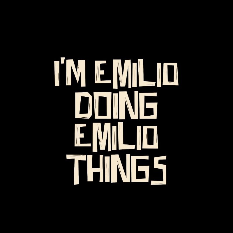 I'm Emilio doing Emilio things