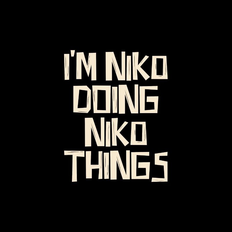 I'm Niko doing Niko things