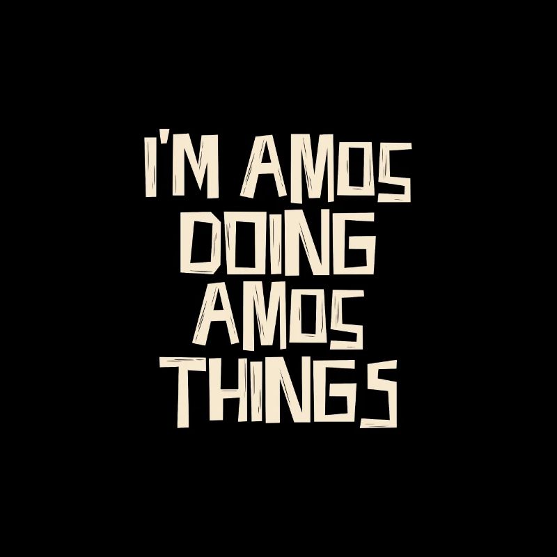 I'm Amos doing Amos things
