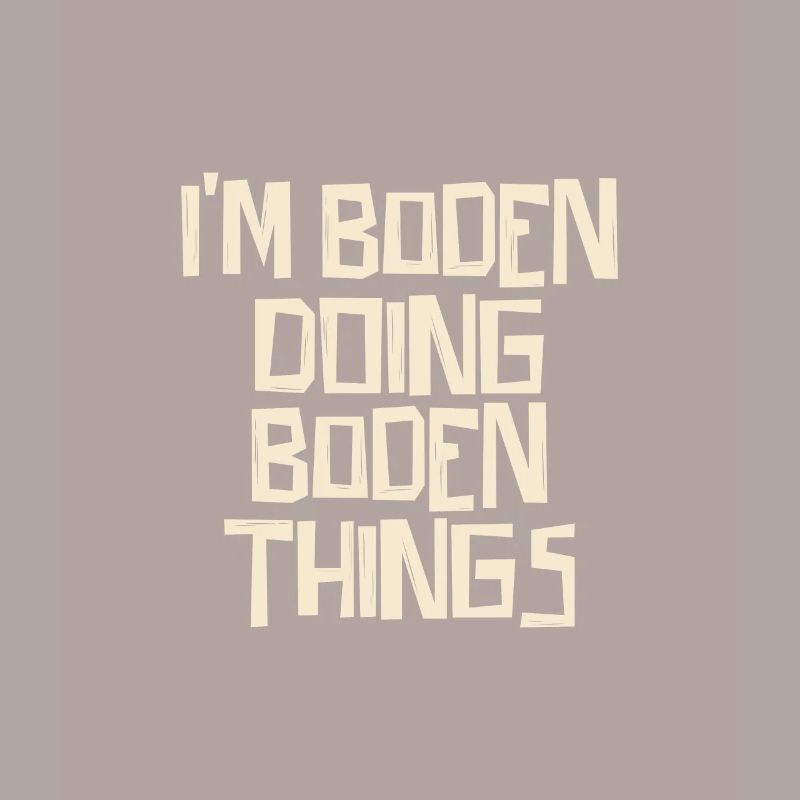 I'm doing Boden things