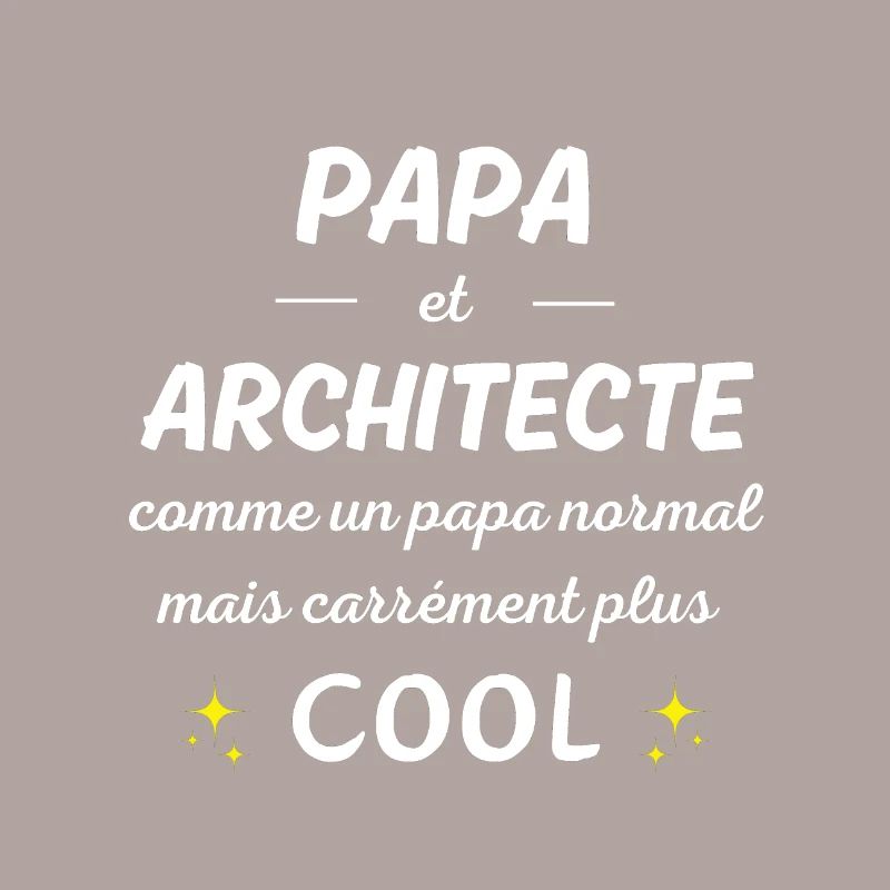 papa et architecte papa plus cool