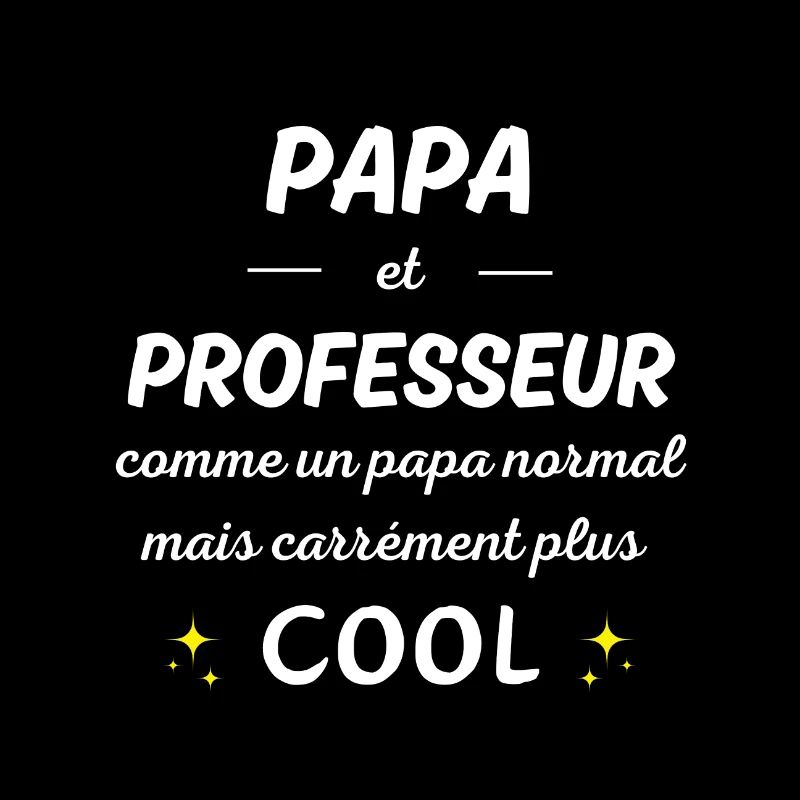 papa et professeur papa normal plus cool