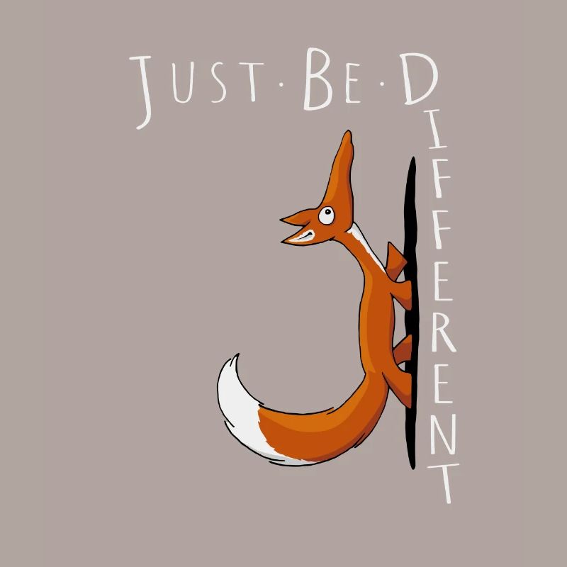 Just Be Different Be Different Self-Confident Fox