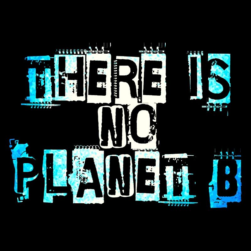There Is No Planet B