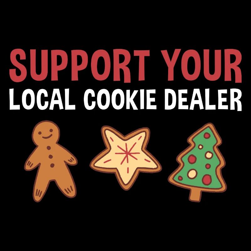 Baking Support Your Local Cookie Dealer Cookie