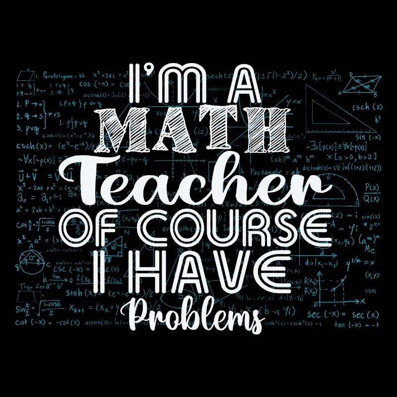 Funny Math Quote Math Teacher Math Sayings
