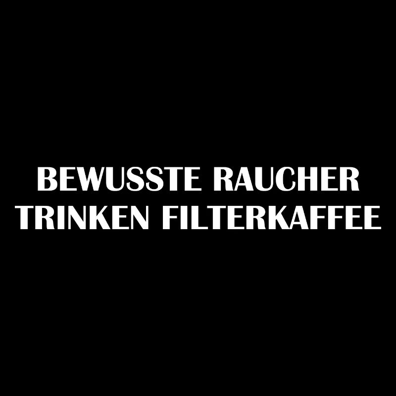 Lustige Sprüche Bewusste Raucher Filterkaffee