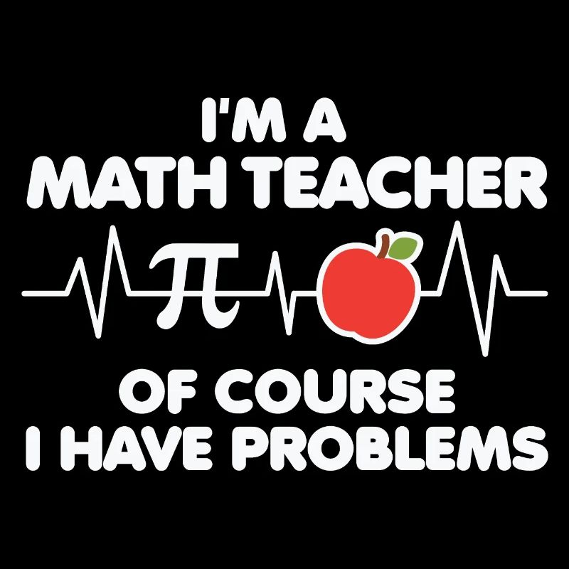 Funny Math Quote Math Teacher Math Sayings