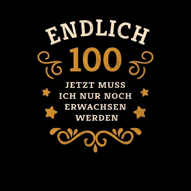 Endlich 100. Geburtstag nur noch erwachsen werden