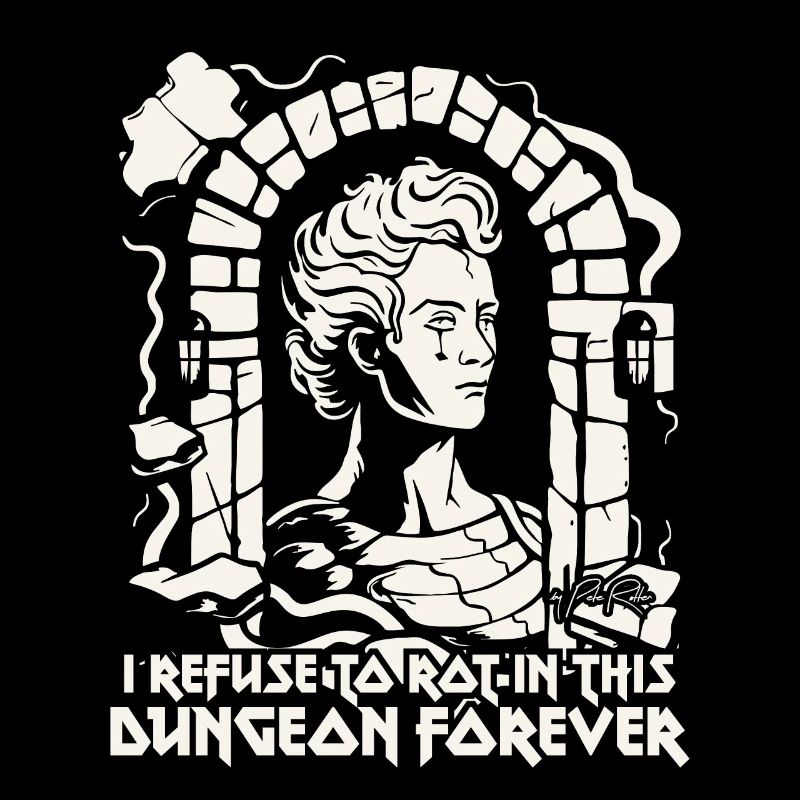 Je refuse de pourrir dans le donjon, de travailler