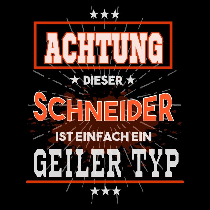 Schneider, einfach nur ein geiler Typ