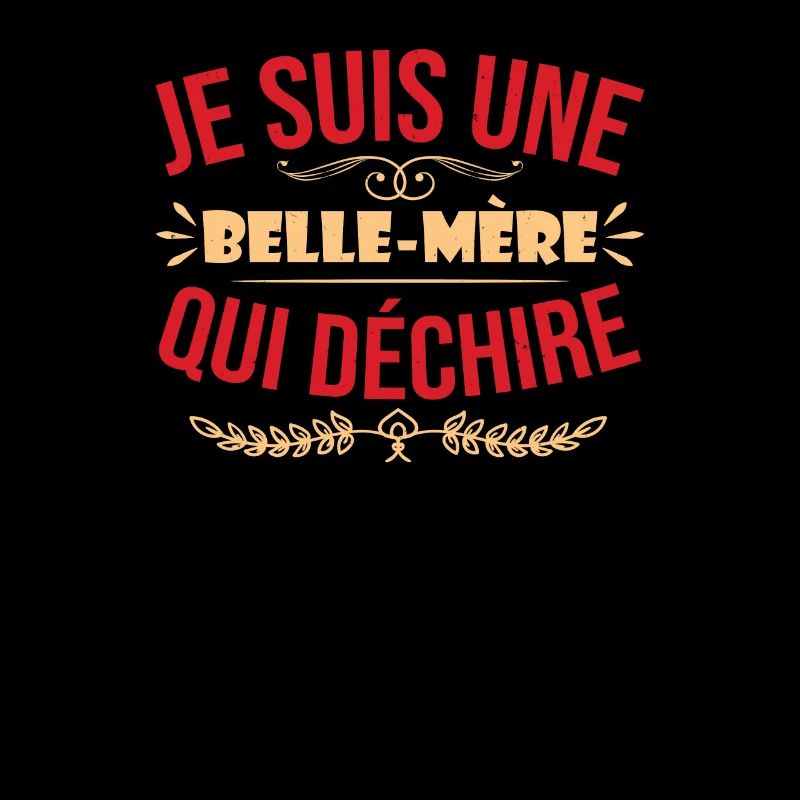 Je Suis Une Belle Mère Qui Déchire
