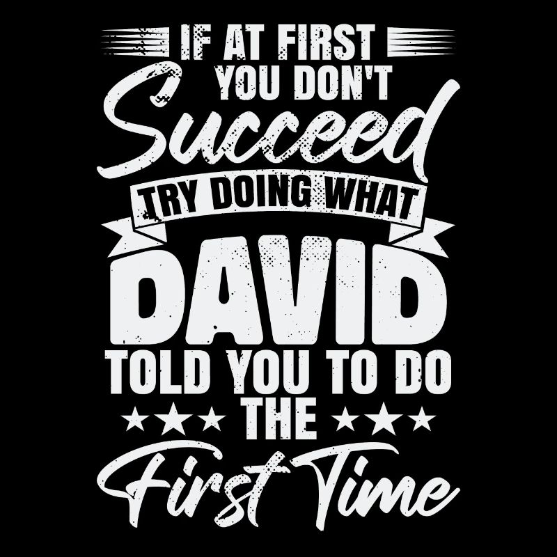 Try Doing What David Told You To Do