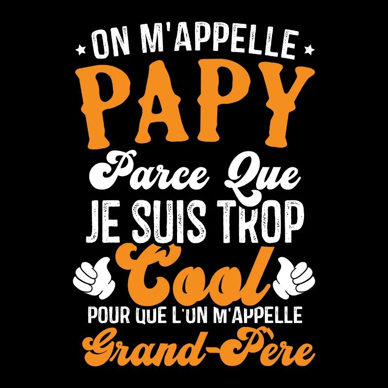 On m'appelle papy parce que je suis trop cool