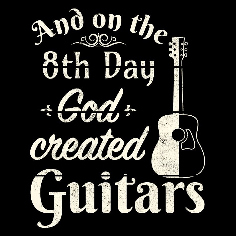 And on the 8th day God created Guitars