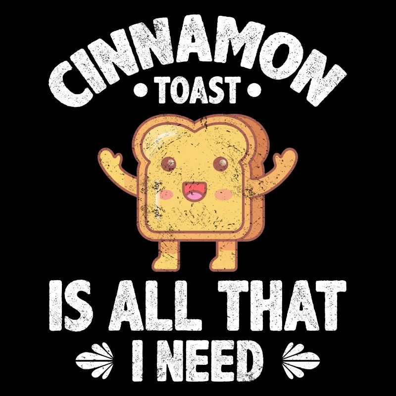 Cinnamon Toasts Is All That I Need