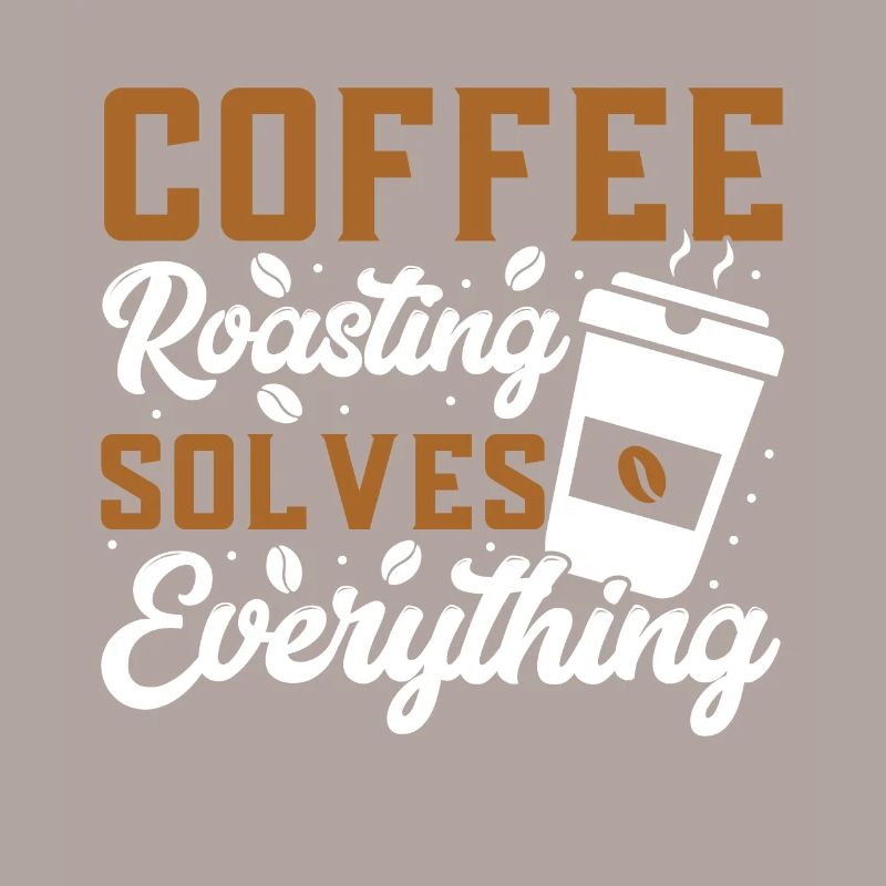 Coffee Roasting Solves Everything
