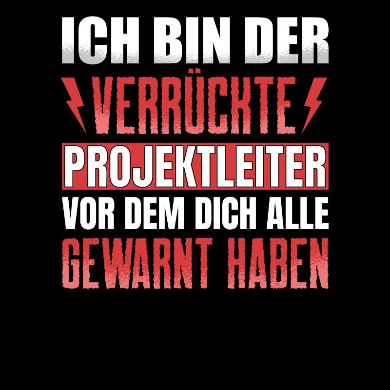 Ich Bin Der Verrückte Projektleiter