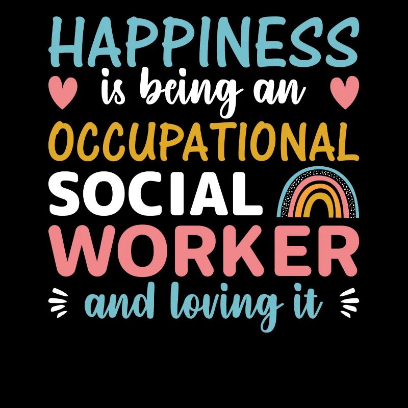 Happiness Is Being A Occupational Worker