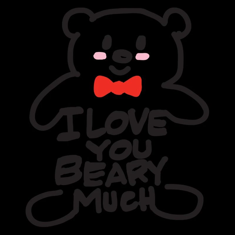 Adorable bear expression "I Love You Beary Much"