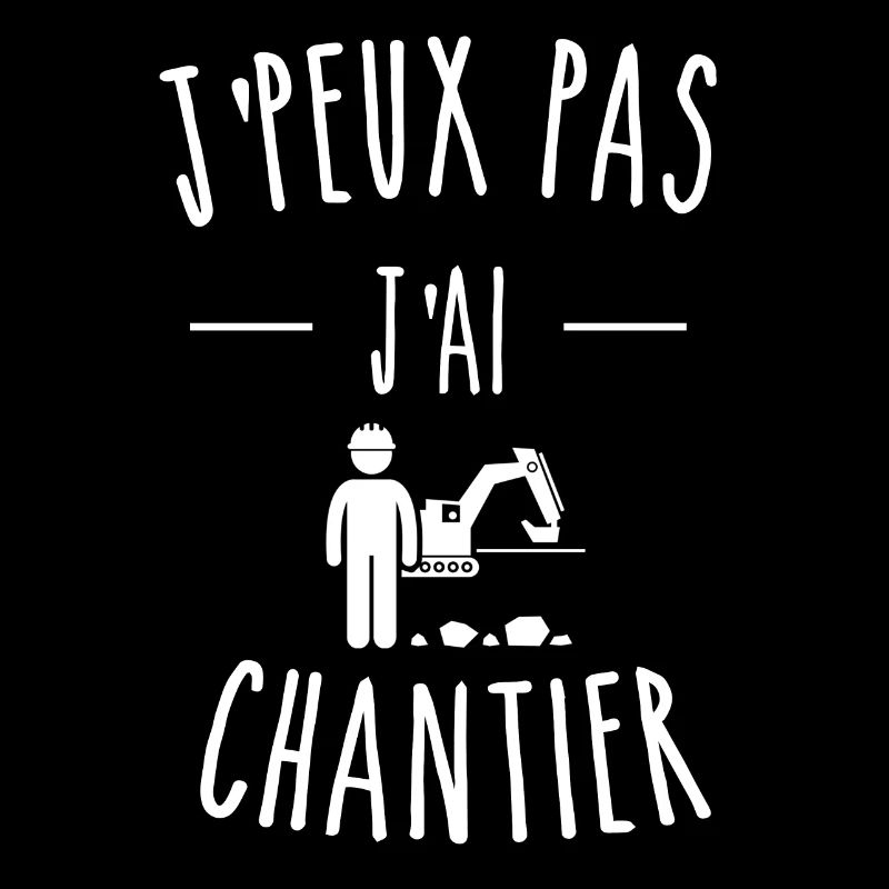 J'PEUX PAS J'AI CHANTIER - GRUE DE CHANTIER