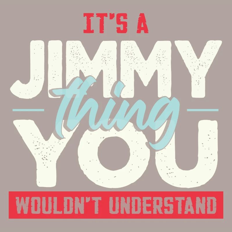 C’est une chose Jimmy que vous ne comprendriez pas