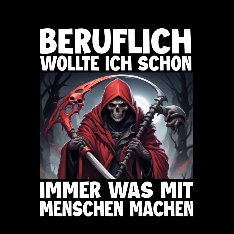 Sensenmann Lustiger Spruch Humor Sarkasmus Beruf