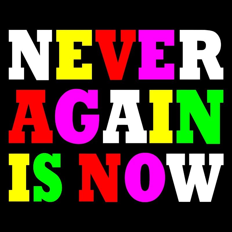 Never again is now