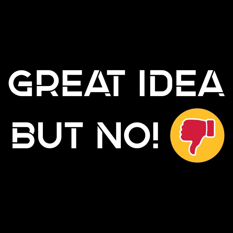 Great Idea but No