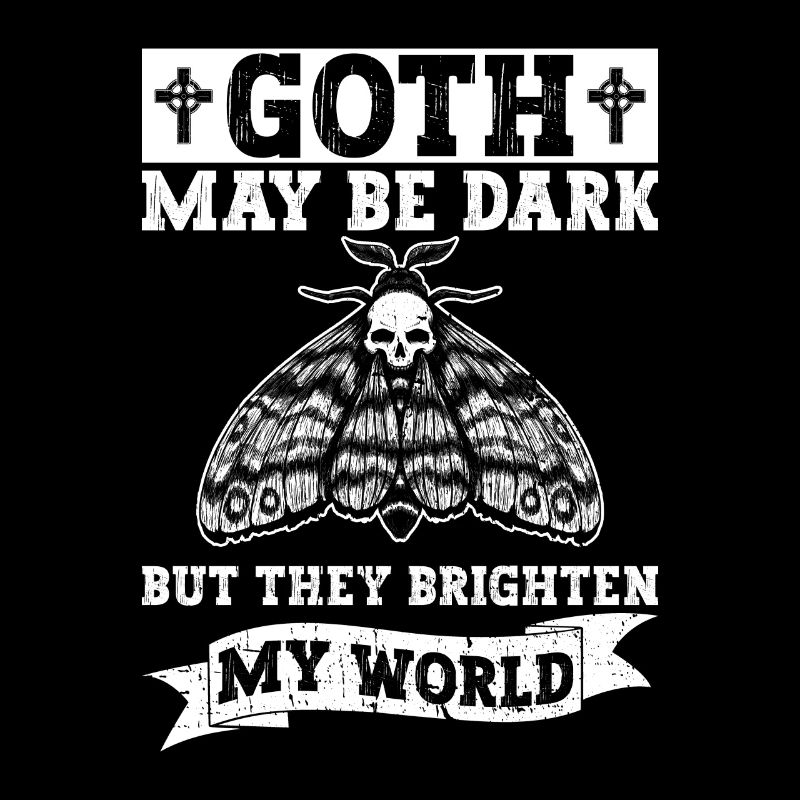 Goth sombre, mais illumine mon monde - Goth Moth