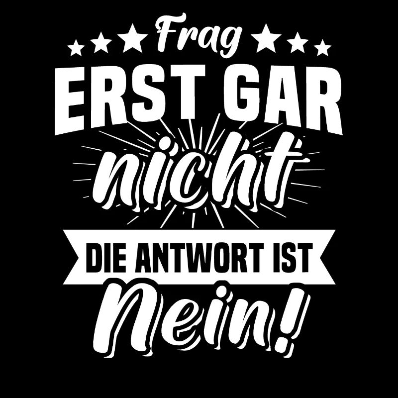 Frag Nicht Nein Sprüche