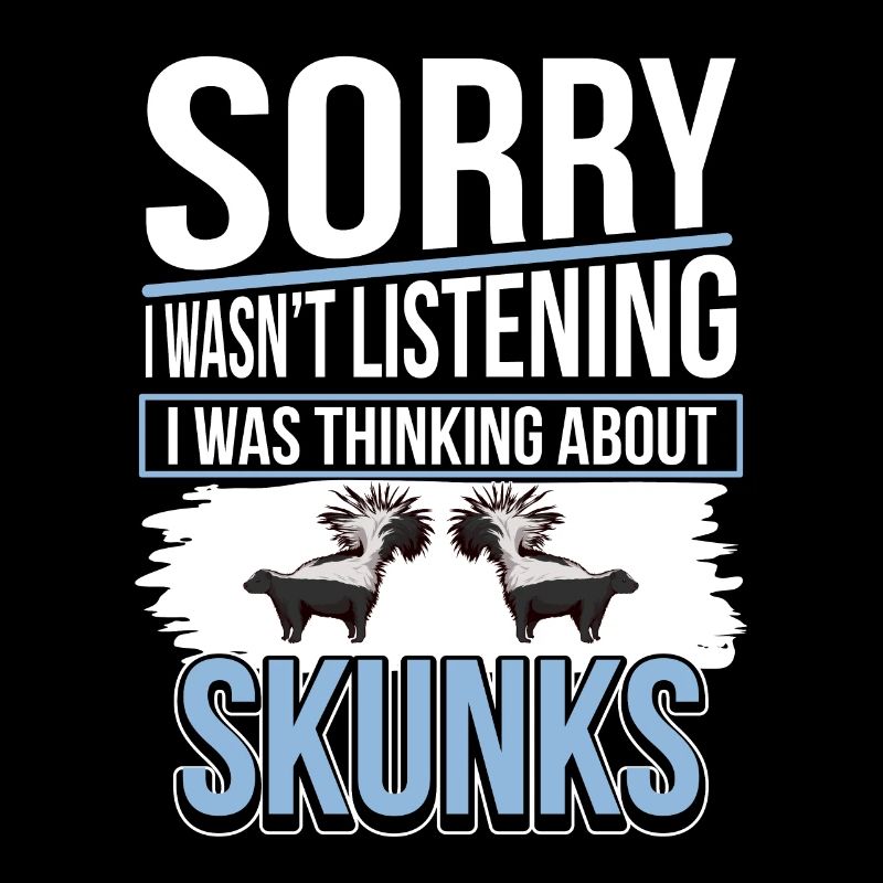 Skunk I Was Thinking About Skunks