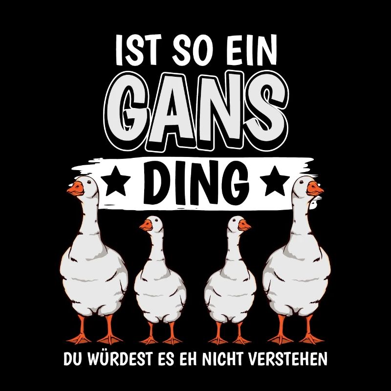 Ist so ein Gans Ding