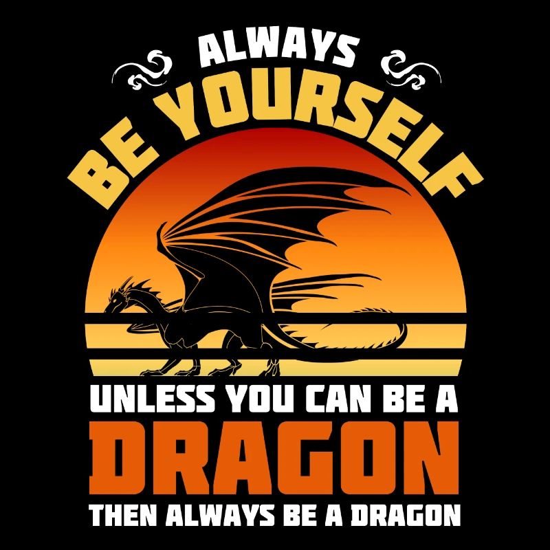 Sei immer du selbst, es sei denn, du kannst ein Drache sein