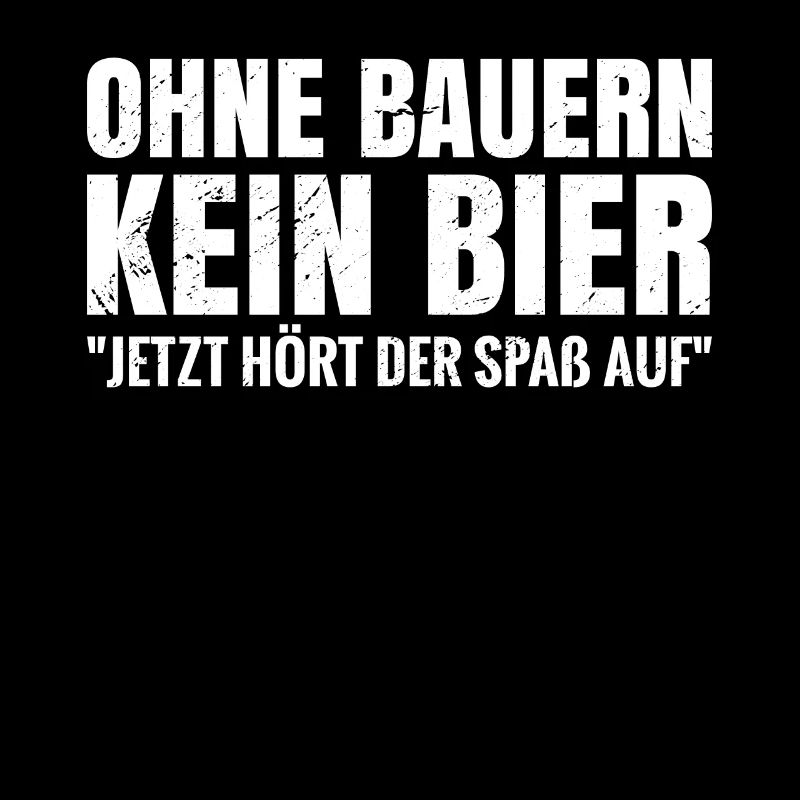 Biertrinker Bier Ohne Bauern kein Bier