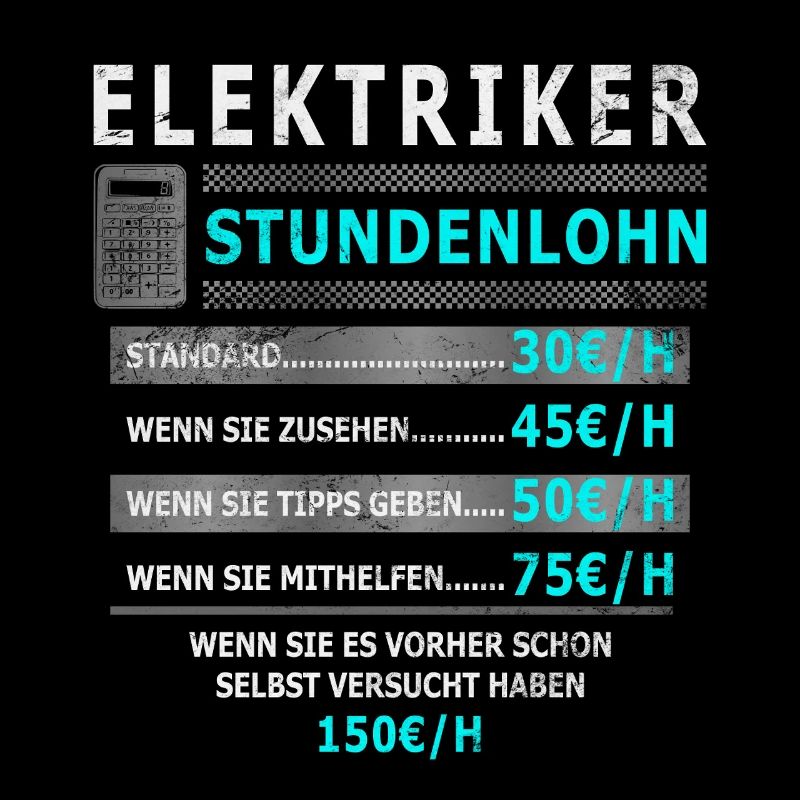 Stundenlohn Elektriker - Beruf - Spruch