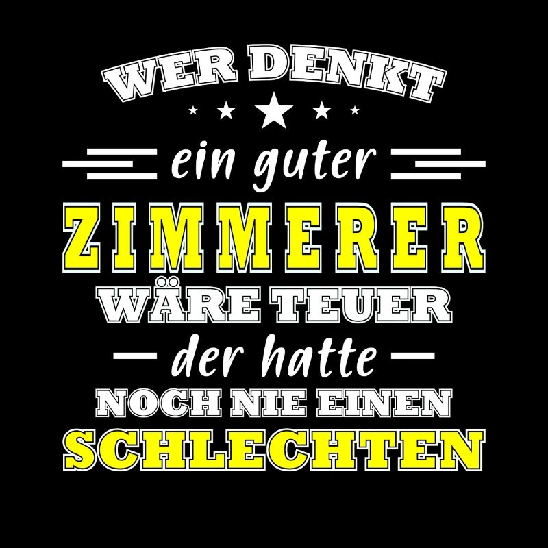 Zimmermann Sprüche Zimmern Zimmerer