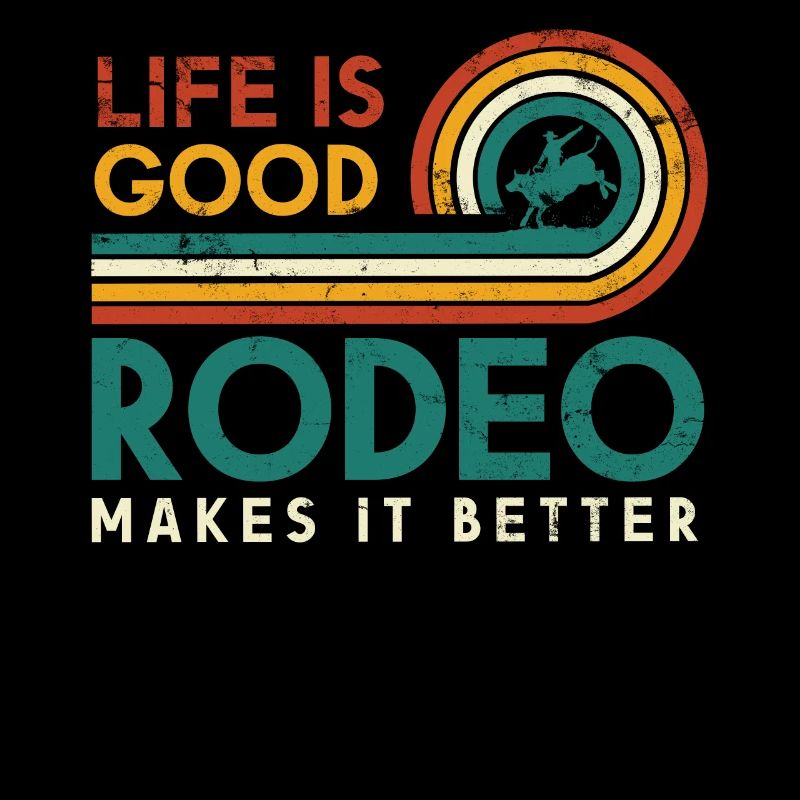 Life is good rodeo makes it better design for